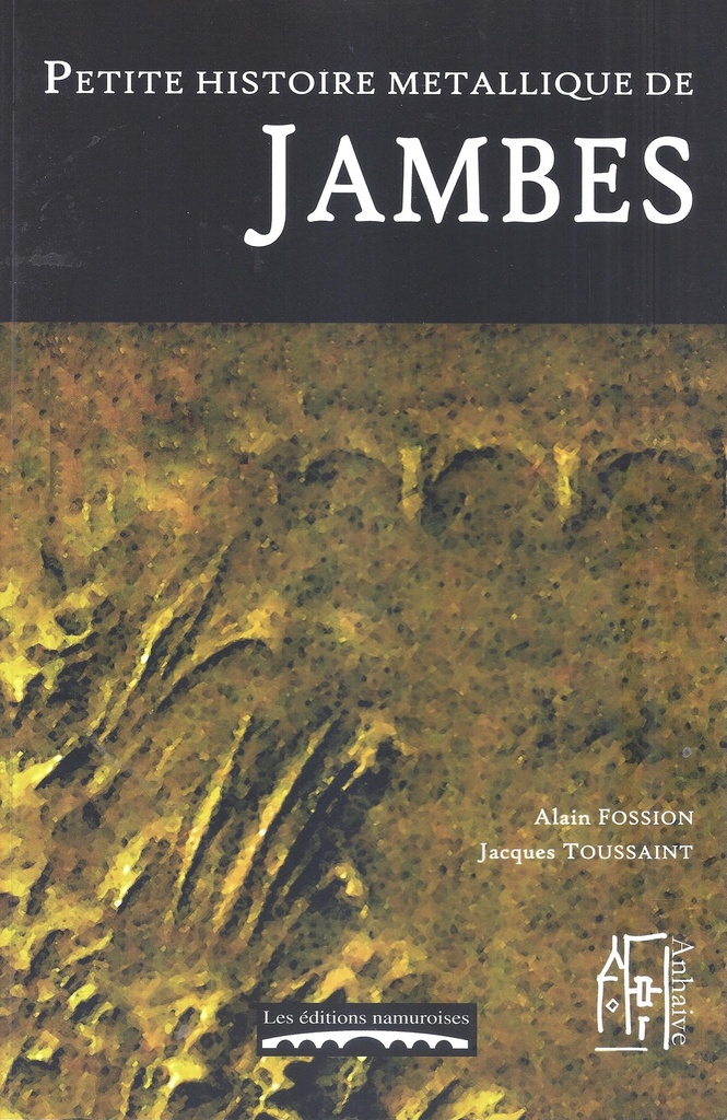 Petite histoire métallique de Jambes