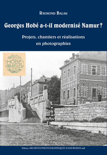 [geohob01] Georges Hobé a-t-il modernisé Namur ?